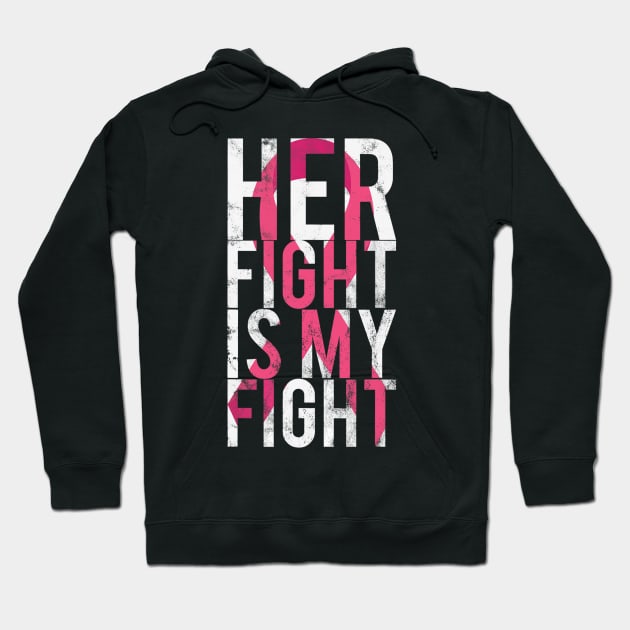 Her Fight Is My Fight Breast Cancer Awareness Hoodie by craiglimu